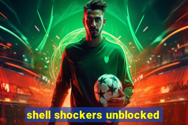 shell shockers unblocked